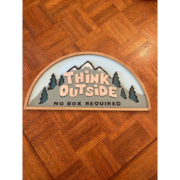Cute Lover of the outdoors sign
THINK OUTSIDE 
NO BOX REQUIRED - Picture 1 of 3